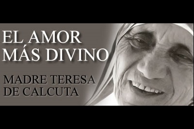 El amor más divino: Madre Teresa de Calcuta