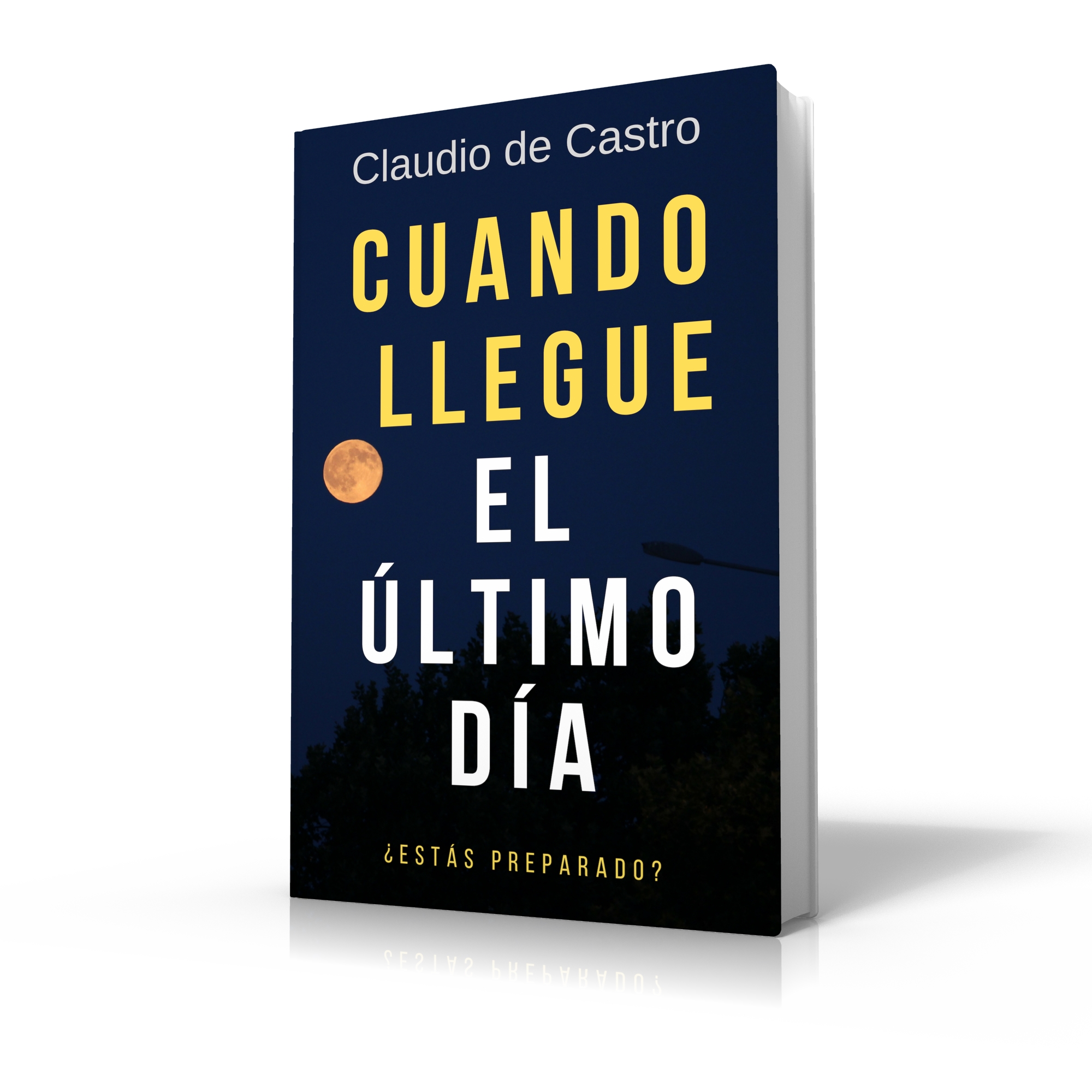 Libro Cuando Llegue el último día de Claudio de Castro