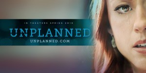 «Unplanned»: mucho más que un rotundo sí a la vida
