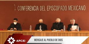 Obispos: México puede cambiar para bien si hay un verdadero cambio de mentalidad