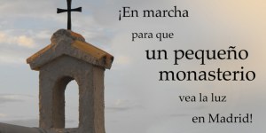 Música para construir un Pequeño Monasterio en Madrid