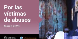 El Papa Francisco pide rezar en marzo por las víctimas de abusos