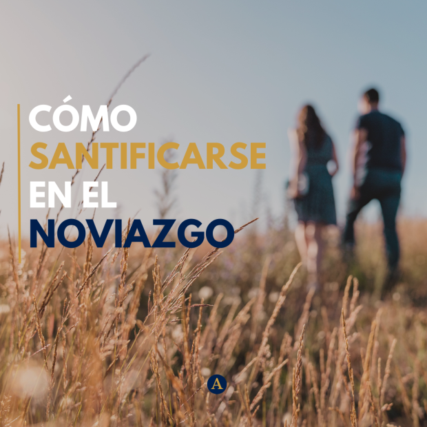 Cómo santificarse en el noviazgo
