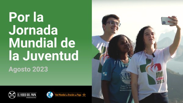 Video del Papa agosto jmj