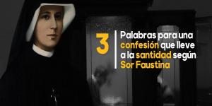 (VIDEO) 3 Palabras para una confesión que lleve a la santidad