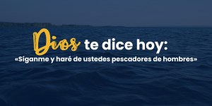 (VIDEO) Dios te dice hoy: «Síganme y haré de ustedes pescadores de hombres»