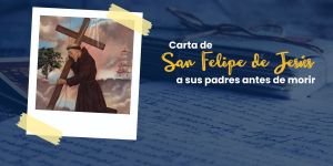 (VIDEO) Carta de san Felipe de Jesús a sus padres antes de morir