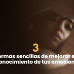 (VIDEO) 3 formas sencillas de identificar tus emociones