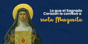 (VIDEO) Qué confesó el Sagrado Corazón a santa Margarita