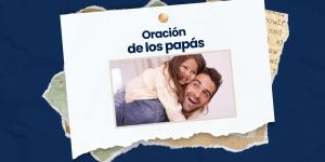 (VIDEO) Oración para pedir por todos los padres