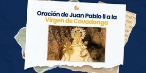 (VIDEO) Oración de Juan Pablo ll a la Virgen de Covadonga