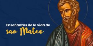 (VIDEO) Enseñanzas de la vida de san Mateo