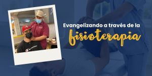 (VIDEO) Evangelizando a través de la fisioterapia