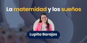 (VIDEO) ¿La maternidad pausó mis sueños? Lupita Barajas