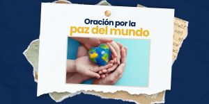 (VIDEO) Oración por la paz del mundo