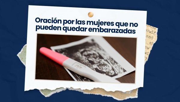 Oración por las mujeres que no pueden quedar embarazadas