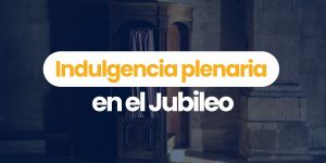 (VIDEO) ¿Cómo ganar indulgencia plenaria en el Jubileo?