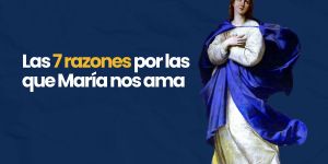 (VIDEO) Las 7 razones por las que María nos ama según san Antonio María de Ligorio