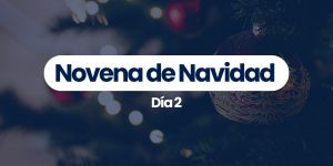 (VIDEO) Novena de Navidad – Día 2