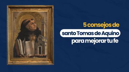 (VIDEO) 5 consejos de santo Tomas de Aquino para mejorar tu fe