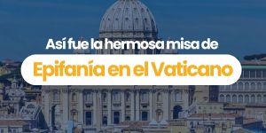 (VIDEO) Así fue la hermosa misa de Epifanía en el Vaticano