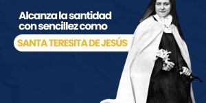(VIDEO) Alcanza la santidad con sencillez, como santa Teresita