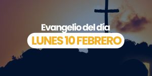 (VIDEO) Evangelio del día &#8211; 10 febrero 2025
