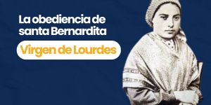 (VIDEO) La obediencia de santa Bernardita a la Virgen de Lourdes