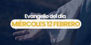 (VIDEO) Evangelio del día &#8211; 12 febrero 2025