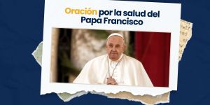(VIDEO) Oración por la salud del Papa Francisco