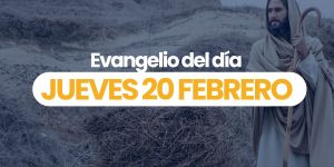 (VIDEO) Evangelio del día &#8211; 20 febrero 2025