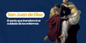 (VIDEO) San Juan de Dios: el santo que transformó el cuidado de los enfermos