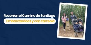 (VIDEO) Recorren el Camino de Santiago embarazados y con carriola