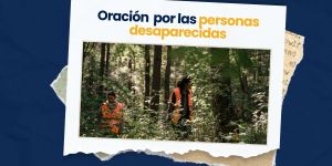 (VIDEO) Oración por las personas desaparecidas 