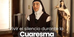 (VIDEO) Vivir el silencio durante la Cuaresma