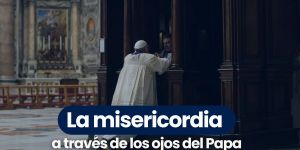(VIDEO) La misericordia a través de los ojos del Papa Francisco