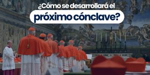 (VIDEO) ¿Cómo se desarrollará el próximo cónclave?