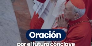 (VIDEO) Oración por el cónclave
