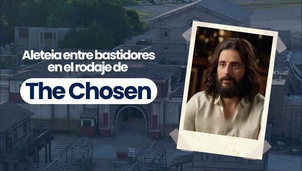Corner Item Image - (VIDEO) Aleteia entre bastidores en el rodaje de The Chosen