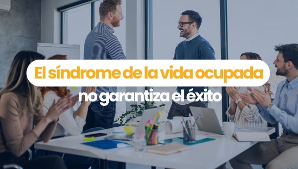 Corner Item Image - (VIDEO) El síndrome de la vida ocupada no garantiza el éxito