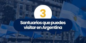 (VIDEO) Santuarios que puedes visitar en Argentina