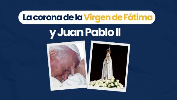 Corner Item Image - (VIDEO) La corona de la Virgen de Fátima y Juan Pablo ll