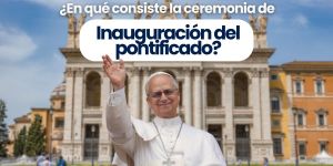 (VIDEO) ¿Qué es o en qué consiste la ceremonia de inauguración del pontificado?