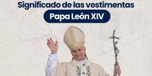 (VIDEO) ¿Qué significan las vestimentas del Papa León XIV?