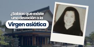 (VIDEO) ¿Sabías que existe una devoción a la Virgen que es asiática?