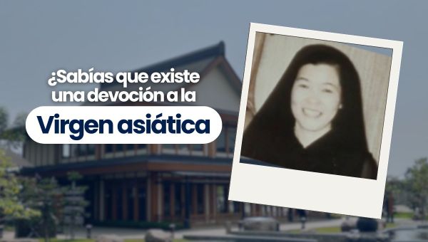 Corner Item Image - (VIDEO) ¿Sabías que existe una devoción a la Virgen que es asiática?
