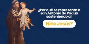 (VIDEO) ¿Por qué se representa a san Antonio de Padua sosteniendo al Niño Jesús?