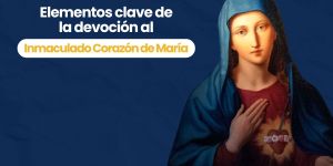 (VIDEO) Elementos clave de la devoción al Inmaculado Corazón de María