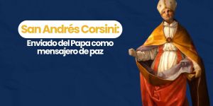 (VIDEO) San Andrés Corsini: enviado del Papa como mensajero de paz