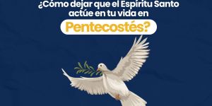 (VIDEO) ¿Cómo dejar que el Espíritu Santo actúe en tu vida en Pentecostés?